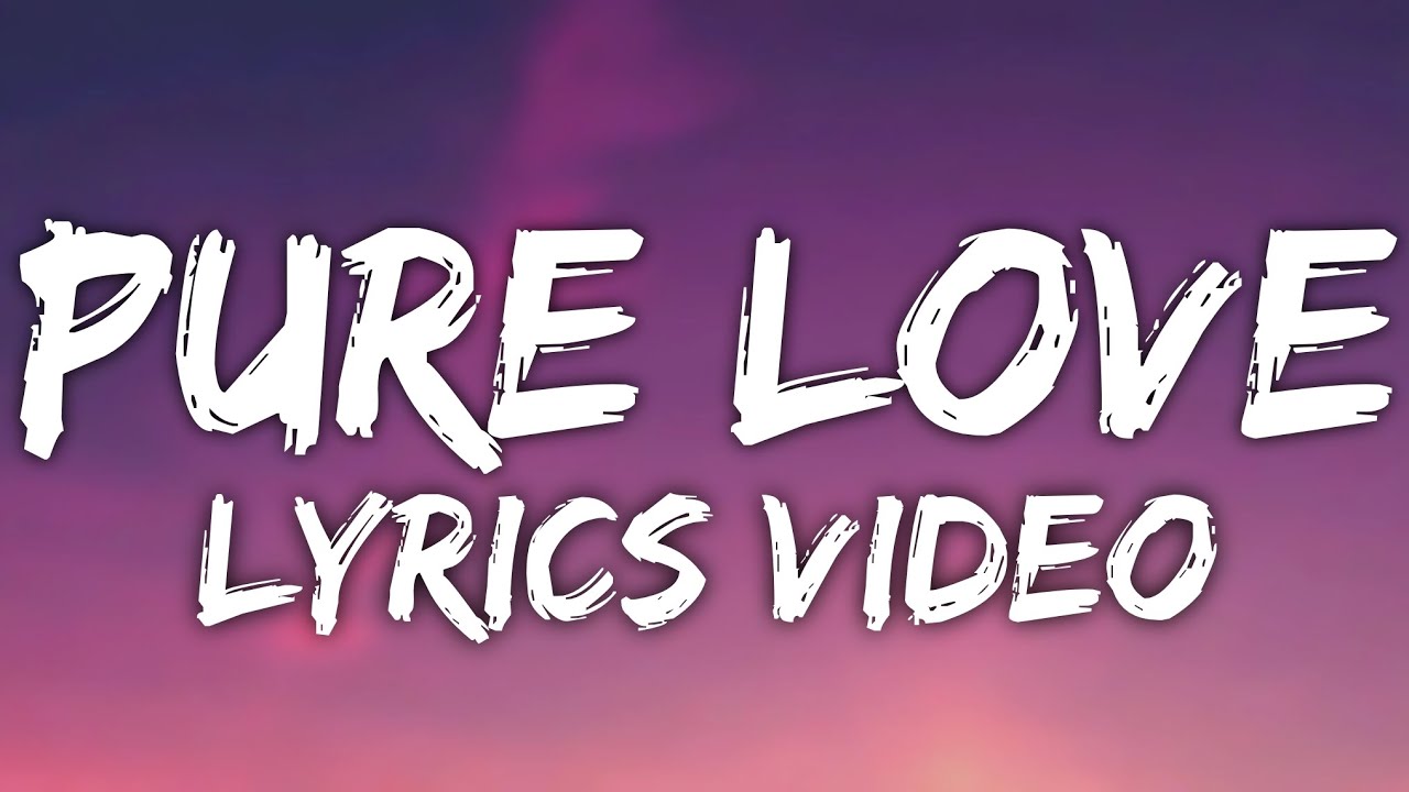 Pure Love (Lyrics) - YouTube