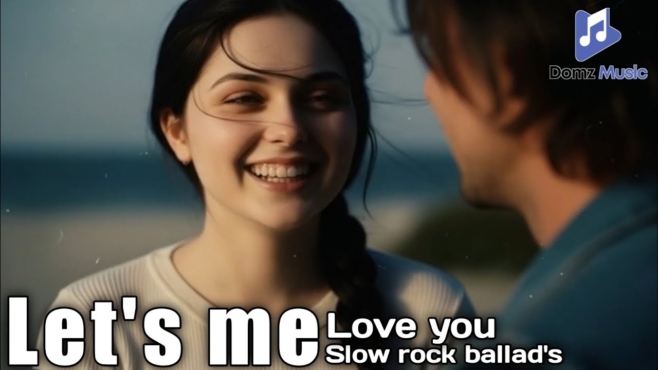 SLOW ROCK BALLAD - LET'S ME LOVE YOU || Domz music || Official Music video