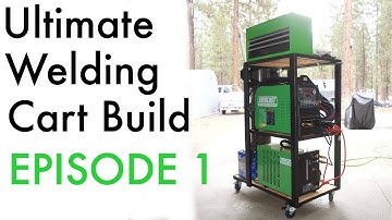 Ultimate Welding Cart Build: Episode 1