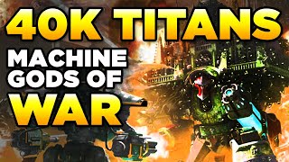 40K - IMPERIAL TITANS - MACHINE GODS OF WAR | Warhammer 40,000 Lore\/History