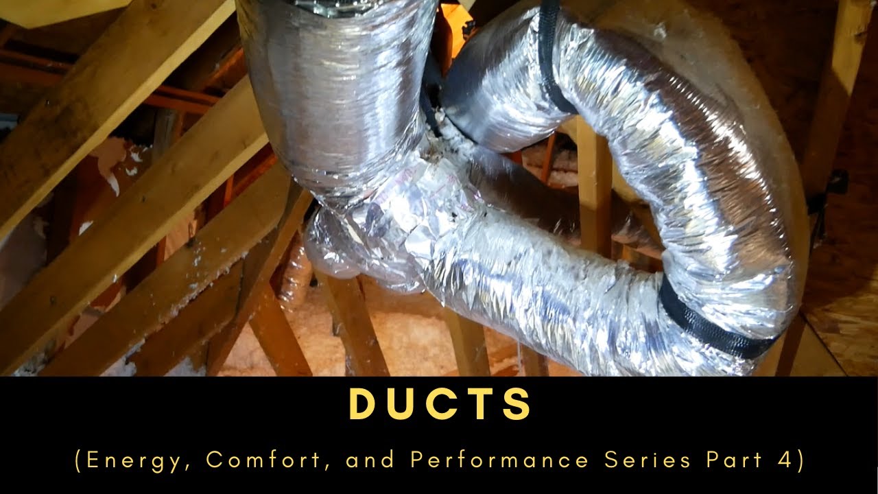 Ducts Energy, Comfort and Performance Series Part 4 - YouTube