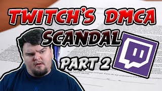 Twitchs DMCA Scandal Part 2