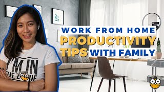 Work From Home Productivity Tips With Family
