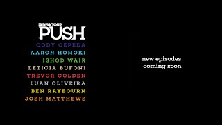 PUSH - New Episodes