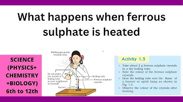 What happens when ferrous sulphate is heated | ACTIVITY 1.5 Class 10 Chemical reactions and equation