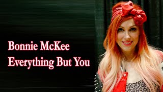 Bonnie McKee - Everything But You Lyrics