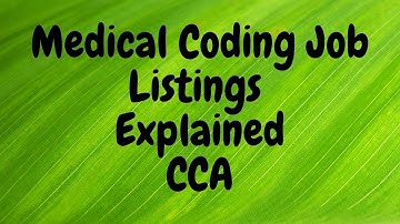 MEDICAL CODING JOB LISTINGS EXPLAINED CCA | HIM FIELD | MEDICAL CODING WITH BLEU