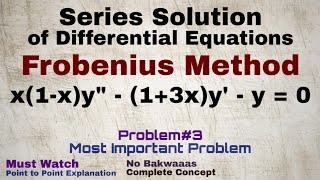 10. Frobenius Method | Complete Concept and Problem#3 | Most Important Problem