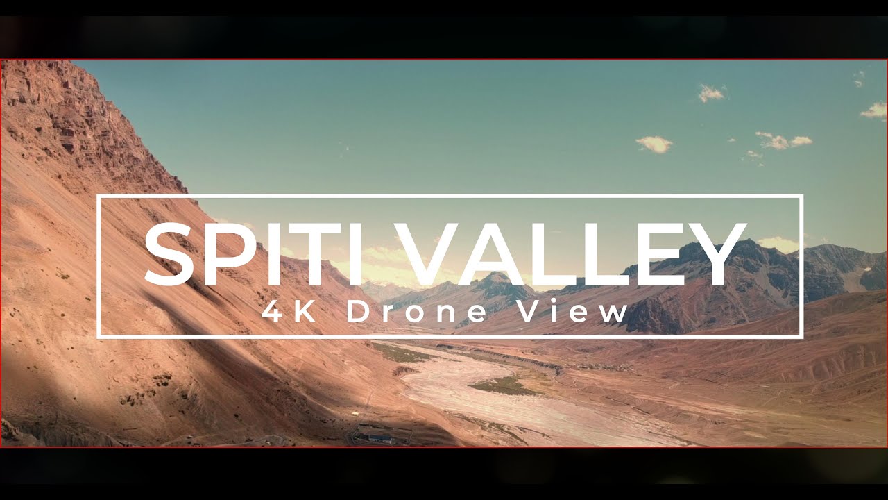 Spiti Valley in 4K | Drone View | Himachal Pradesh