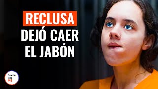 Reclusa Dejó Caer El Jabón | @DramatizeMeEspanol