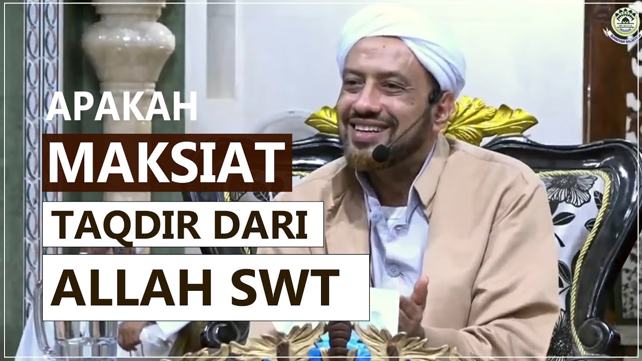 Apakah Maksiat itu Taqdir dari Allah SWT ??? | Ustadz Taufiq Assegaf