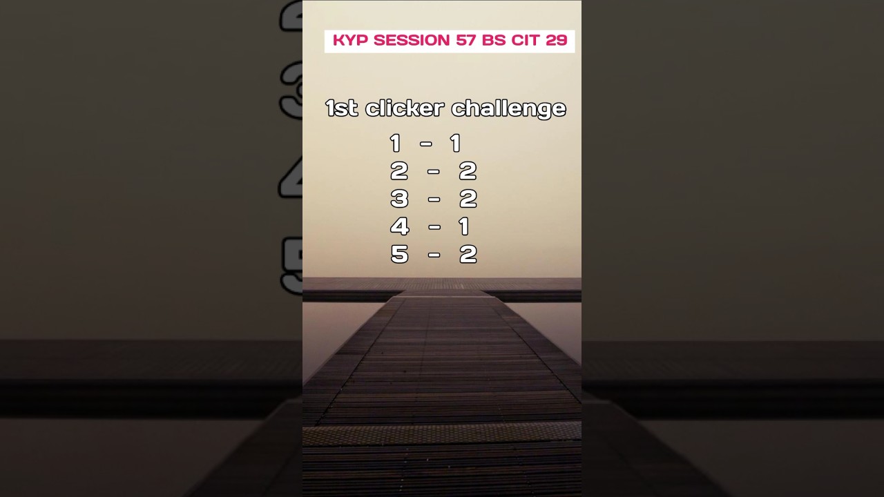 Clicker Challenge KYP SESSION 57 🔥 BS CIT 29 