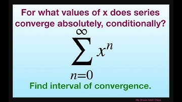Find values of x for absolute, conditional and interval of convergence for series x^n