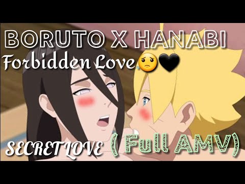 Boruto X Hanabi Forbidden Love (Full AMV) -- (FTA --Secret Love) -- Soul edit