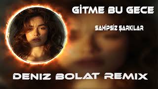 Deniz Bolat - Gitme Bu Gece