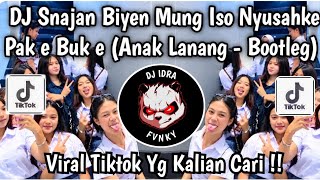 DJ ANAK LANANG - BOOTLEG | SNAJAN BIYEN MUNG ISO NYUSAHKE PAK E BUK E VIRAL FYP TIKTOK 2026!!!