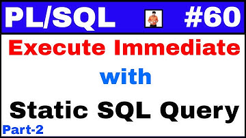 PL/SQL Tutorial #60: Use of Execute Immediate with Static SQL  @TechShooterIN