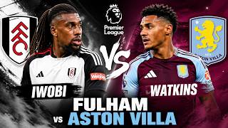 Fulham 2–2 Aston Villa | 4 Goals in 40 Minutes! Iwobi &amp; Watkins Shine in Premier League Thriller