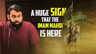 A Huge Sign That The Imam Mahdi Is Here | Yasir Qadhi