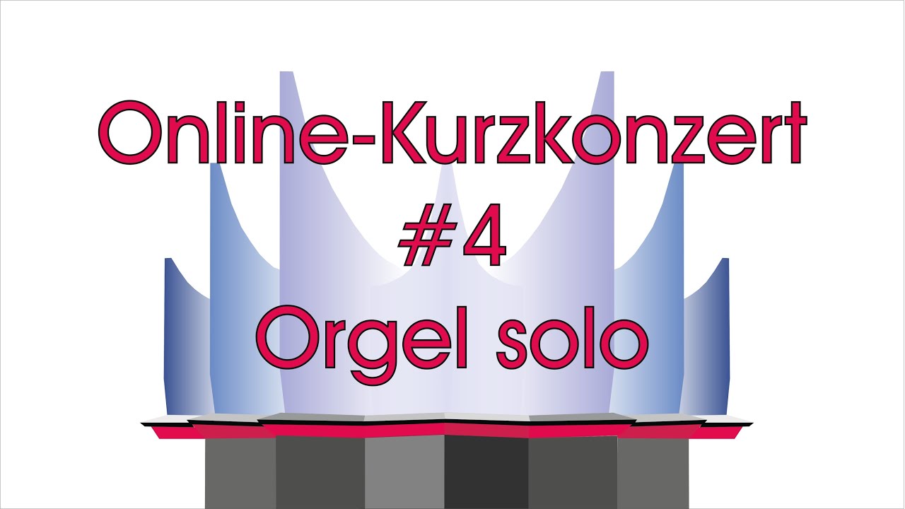 Online Kurzkonzert #4 - Orgel (und Glocke)