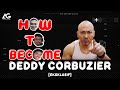 HOW TO BECOME: DEDDY CORBUZIER (EKSKLUSIF)