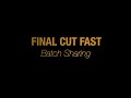 Final Cut Fast - Introduction to Batch Sharing