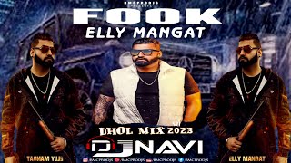 Fook - Elly Mangat ft Waz Boy I Vibin Ep I DjNavi Dhol Mix I Latest Punjabi Song I Latest Remix 2023