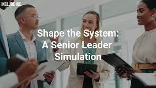 Shape the System: A Senior Leader Simulation for Organizational Performance and Culture