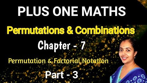 Permutation and Factorial Notation Part 3 Plus One Maths Chapter 7 Malayalam/English