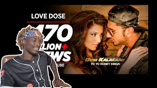 Love Dose - Yo Yo Honey Singh | Mr. Still Your Girl | First Time Hearing It | Reaction!!!