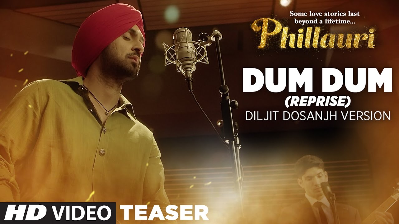 Phillauri  Dum Dum Reprise Diljit Dosanjh Version  Song Teaser  Releasing Soon