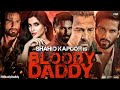 Bloody Daddy Full Hindi Movie Shahid Kapoor Diana Penty Ali Abbas Zafar