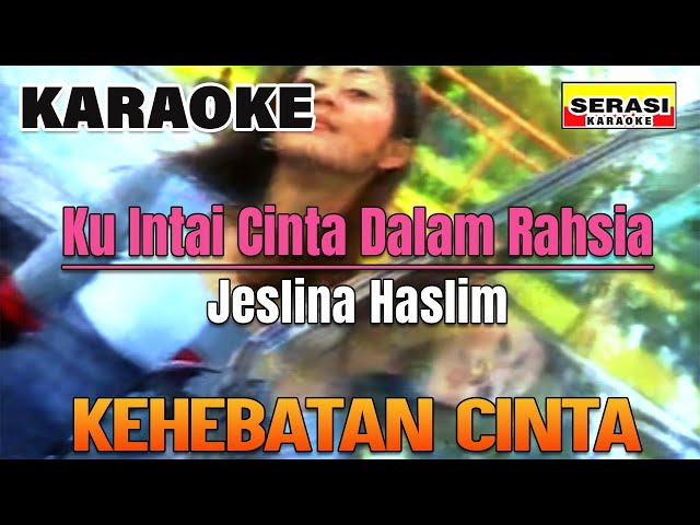 Jeslina Haslim - Ku Intai Cinta Dalam Rahsia KARAOKE class=