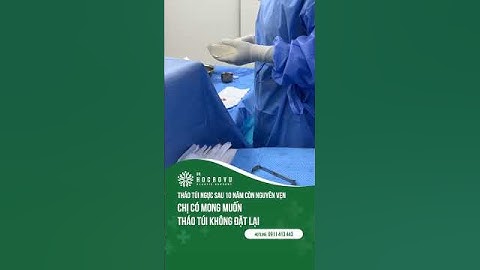 Tháo túi ngực Mentor sau 10 năm, túi ngực còn nguyên vẹn #thaotuinguc