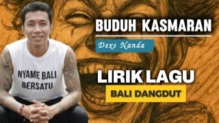 DEXS NANDA/BUDUH KASMARAN/ LYRIC VIDEO/LAGU BALI DANGDUT