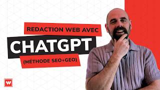 Comment faire de la rédaction Web avec ChatGPT (méthode SEO + GEO)