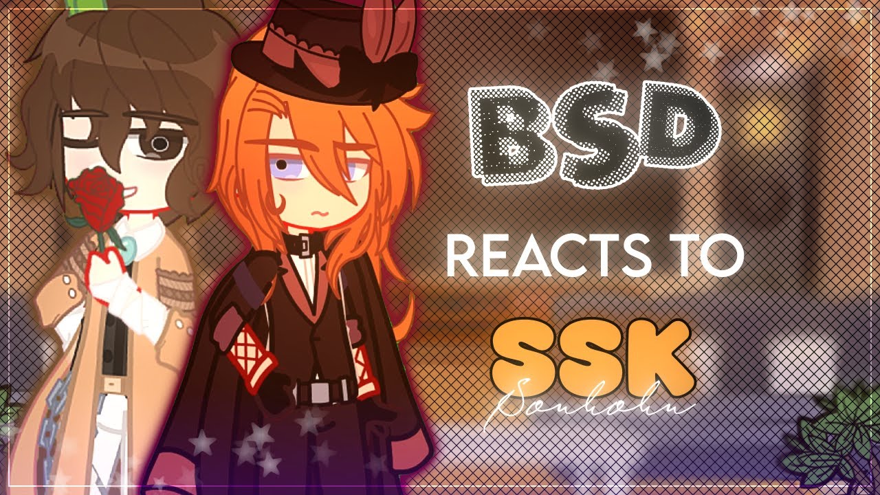BSD reacts to Soukoku  - BSD X Gacha Club - `ʟɪʟᴀᴄ—ᴀᴍᴇᴛʜʏsᴛ`