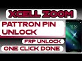 XCELL ZOOM Pattron Frp unlock one Click