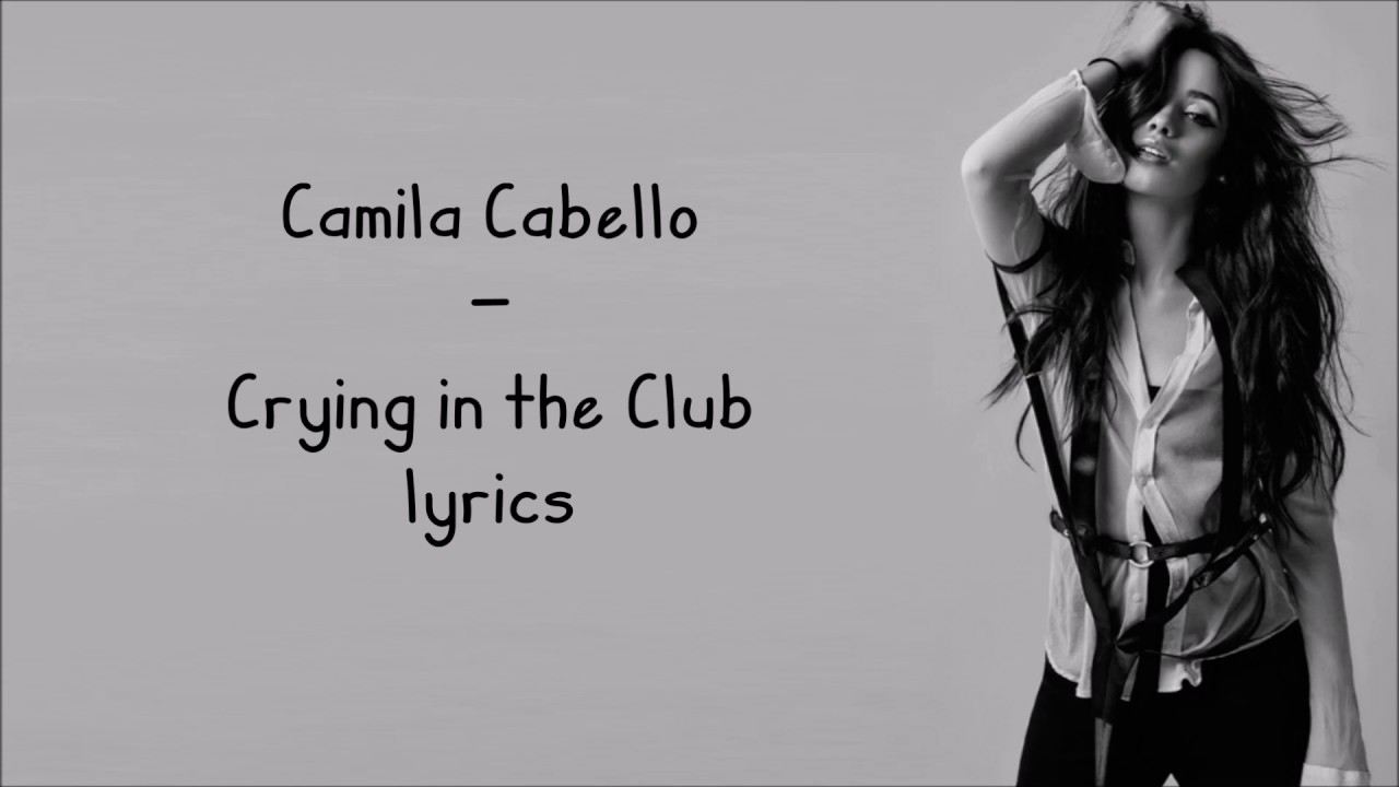 Camila Cabello Never Be The Same Lyrics Clean I Have Questions Crying In The Club Camila Cabello Full Hd Lyrics Youtube