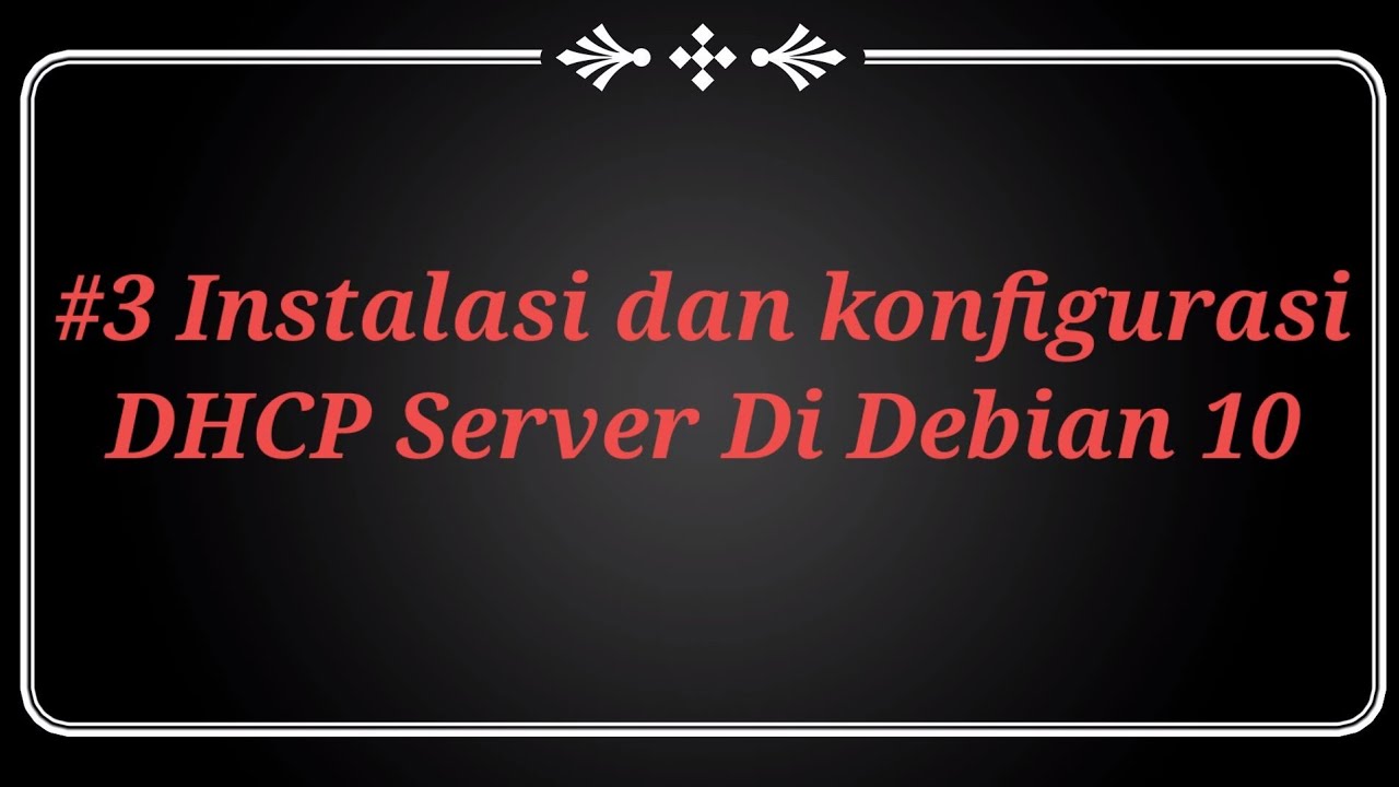 #3 Instalasi dan konfigurasi DHCP Server Di Debian 10 - YouTube