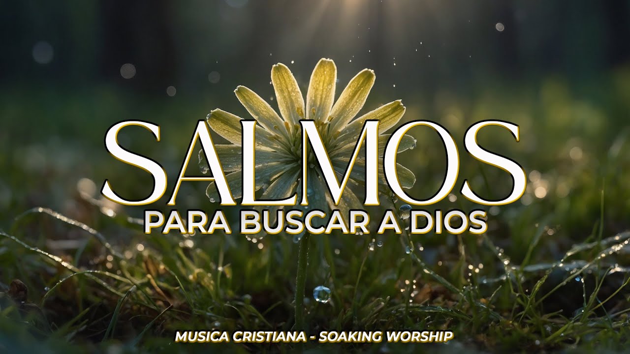 SALMOS CANTADOS de INTIMIDAD con DIOS 🙏 | Adoración que TRAE PAZ y RENUEVA tu DÍA 🕊️✨