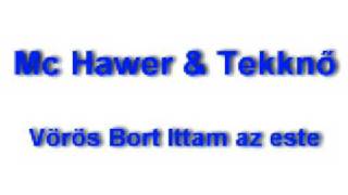 Mc Hawer & Tekknő - Vörösbort Ittam Az Este
