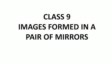 Class 9 Images formed in a pair of mirrors