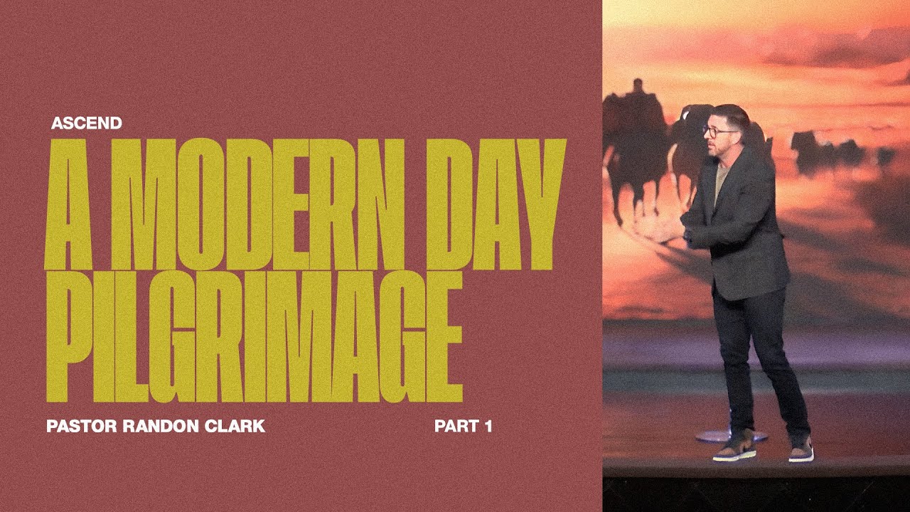 Ascend: A Modern Day Pilgrimage (Pt. 1) | Pastor Randon Clark | Triumph ...