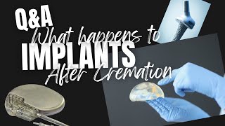 What happens to breast and other implants after cremation ? and other questions ?