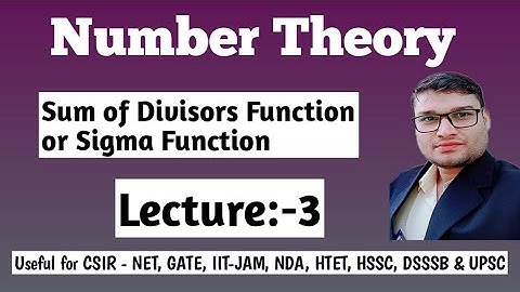Lec:-3,Number Theory ।। Sum of Divisors Function or Sigma Function ।। CSIR-NET, GATE, IIT-JAM & UPSC