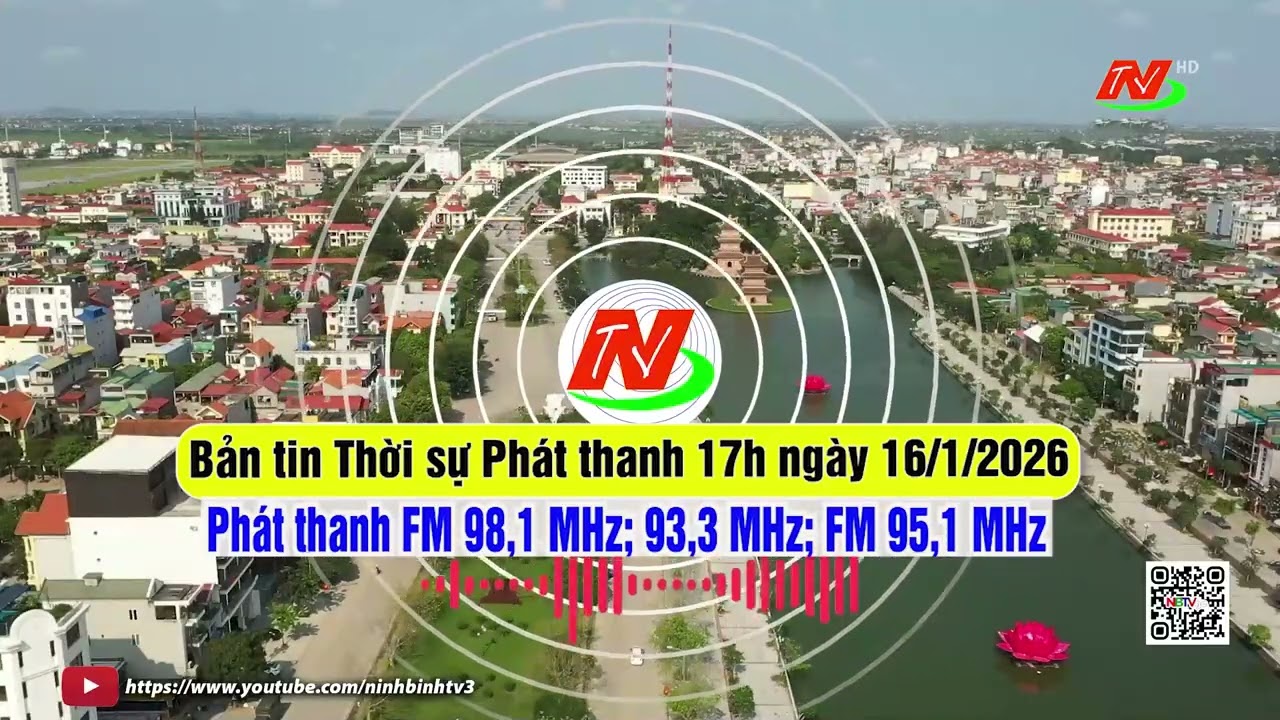 Bản tin Thời sự Phát thanh 17h ngày 16/1/2026 [FM: 93,3MHz; 95,1MHz; 98,1MHz]