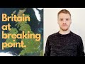 Britain at breaking point.