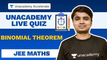 Binomial Theorem | Maths Live Quiz | IIT-JEE | Deepak Kumar Singh | Unacademy Accelerate