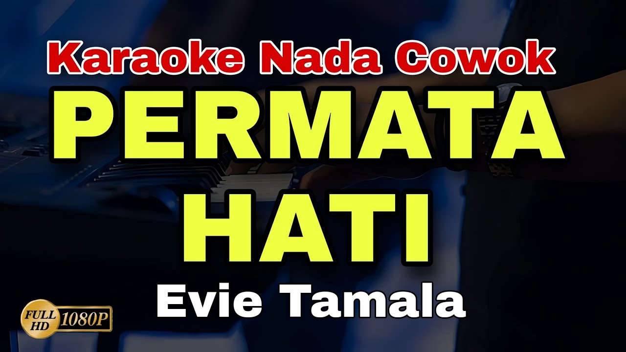 PERMATA HATI  || KARAOKE LIRIK DANGDUT LAWAS ORIGINAL || NADA COWOK
